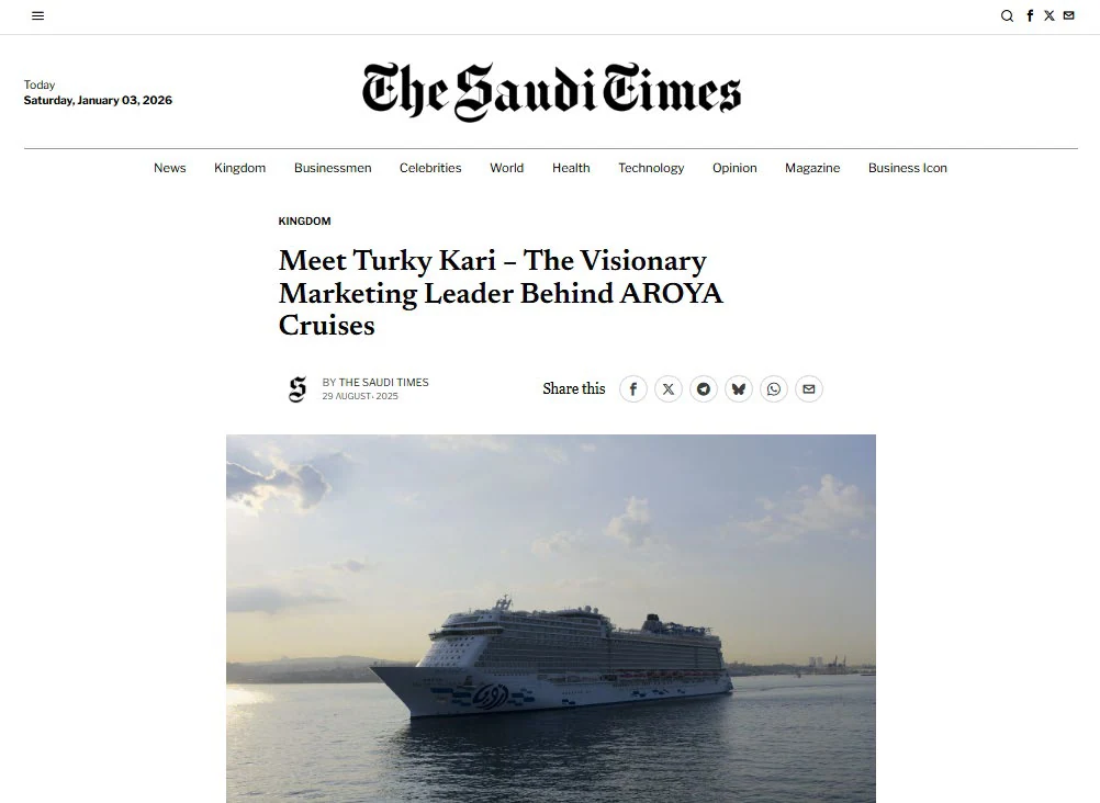 The Saudi Times article: Meet Turky Kari — The Visionary Marketing Leader Behind AROYA Cruises