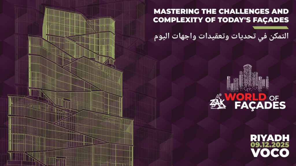 ZAK World of Façades Riyadh 2025: Saudi Arabia Takes Centre Stage in Façade Innovation