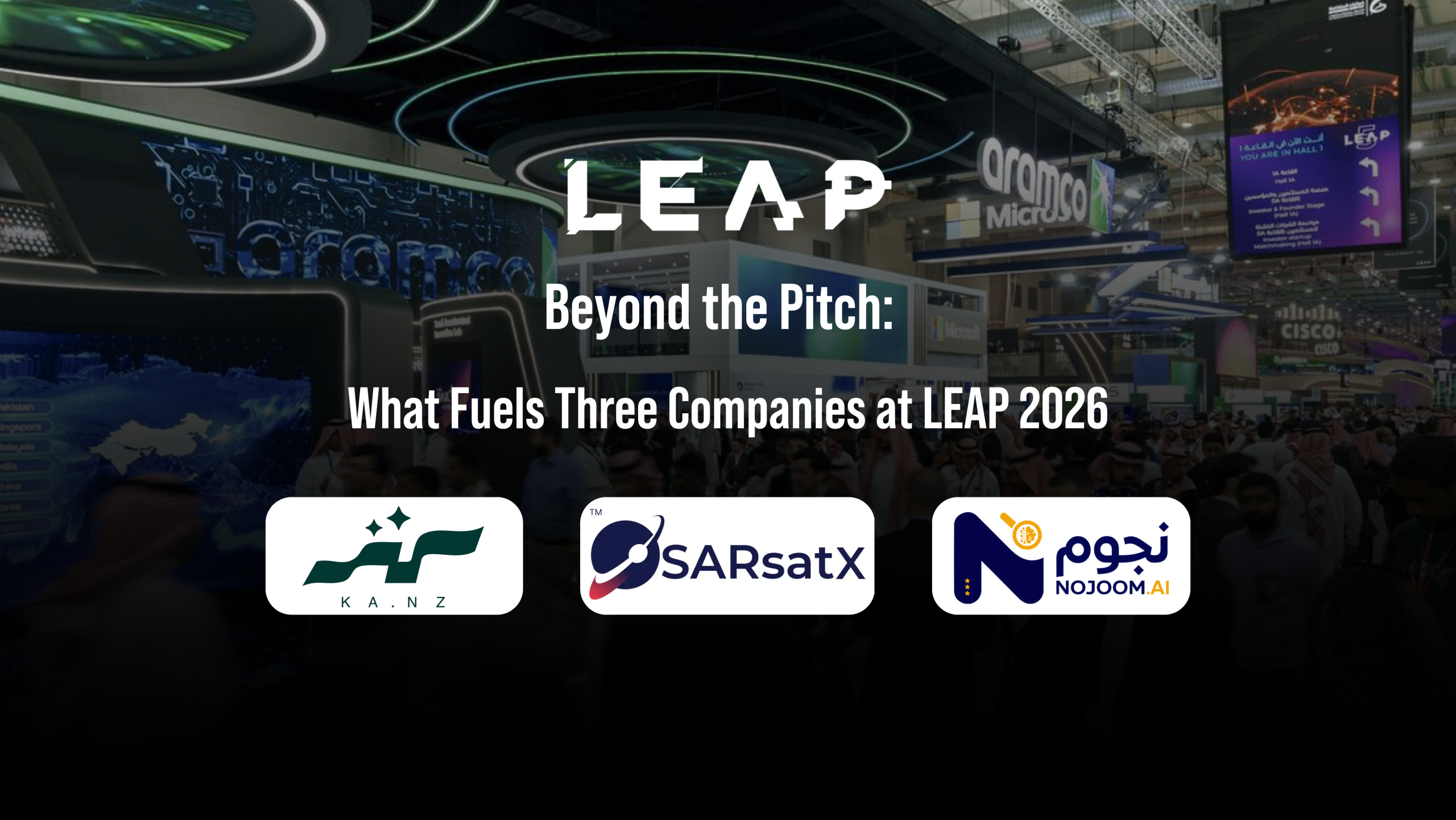 Beyond the Pitch What Fuels Three Companies at LEAP 2026